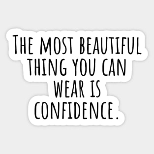 The-most-beautiful-thing-you-can-wear-is-confidence. Sticker